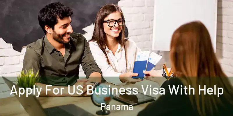  Apply For US Business Visa With Help Panama