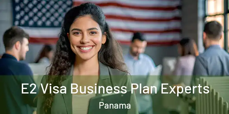 E2 Visa Business Plan Experts Panama