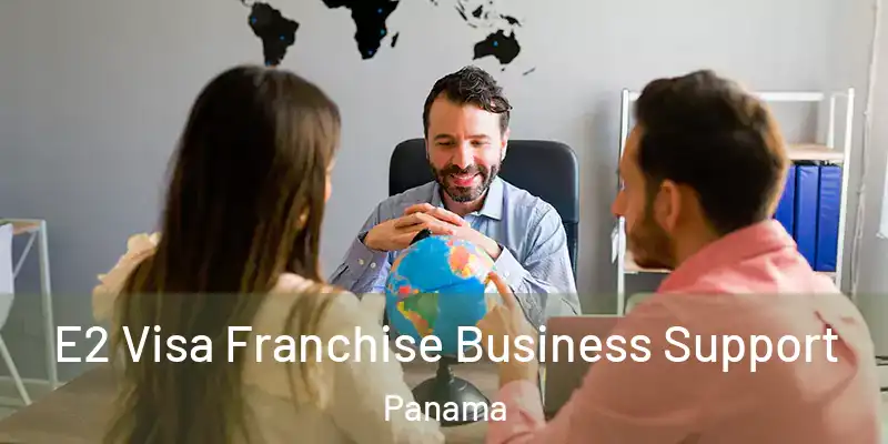  E2 Visa Franchise Business Support Panama