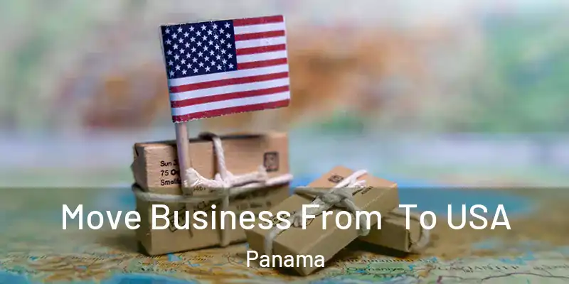  Move Business From To USA Panama