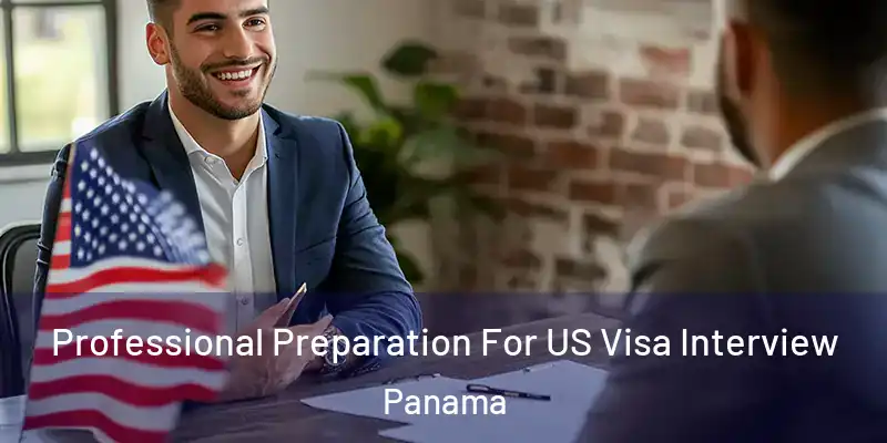  Professional Preparation For US Visa Interview Panama