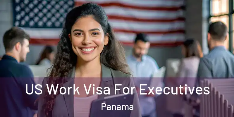  US Work Visa For Executives Panama